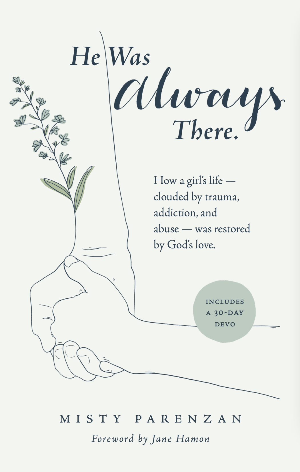 He Was Always There by Misty Parenzan He Was Always There by Misty Parenzan